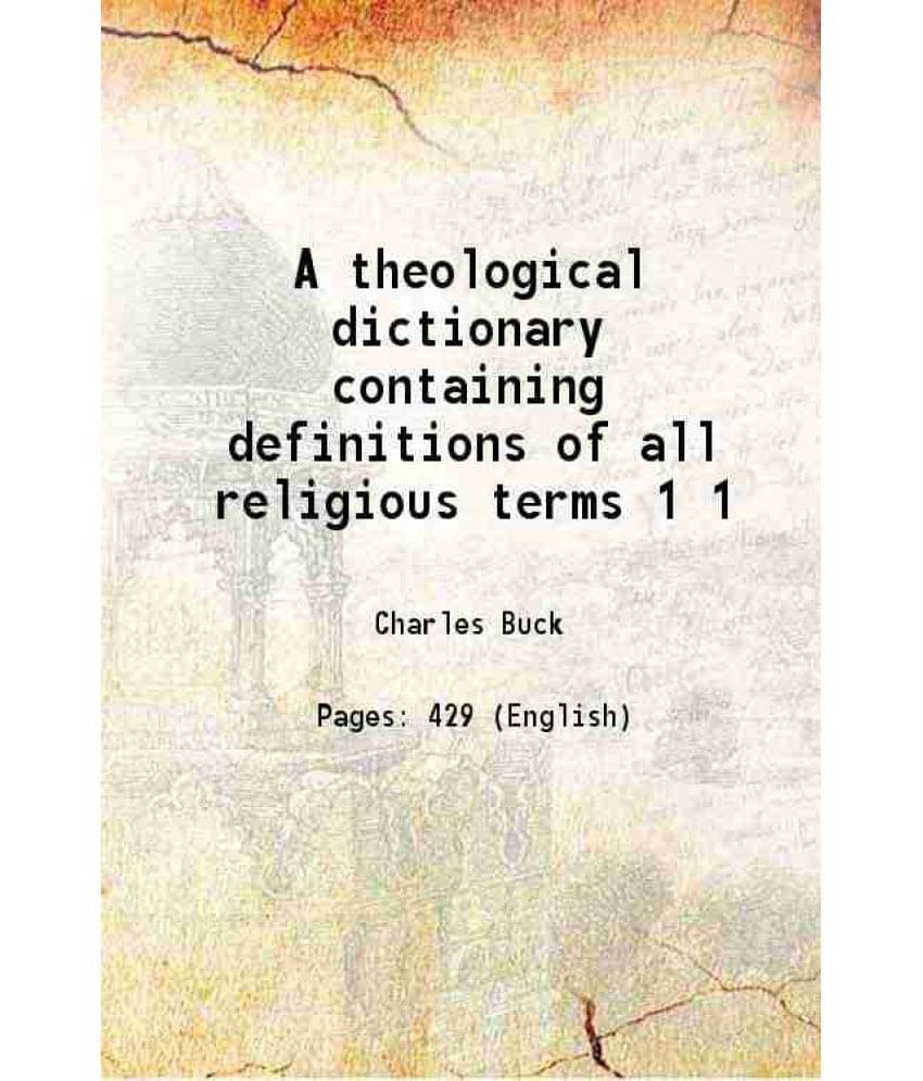     			A Theological Dictionary Containing Definitions Of All Religious Terms Volume 1 1802