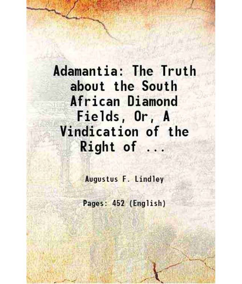     			Adamantia The Truth About The South African Diamond Fields, Or, A Vindication Of The Right Of ... 1873