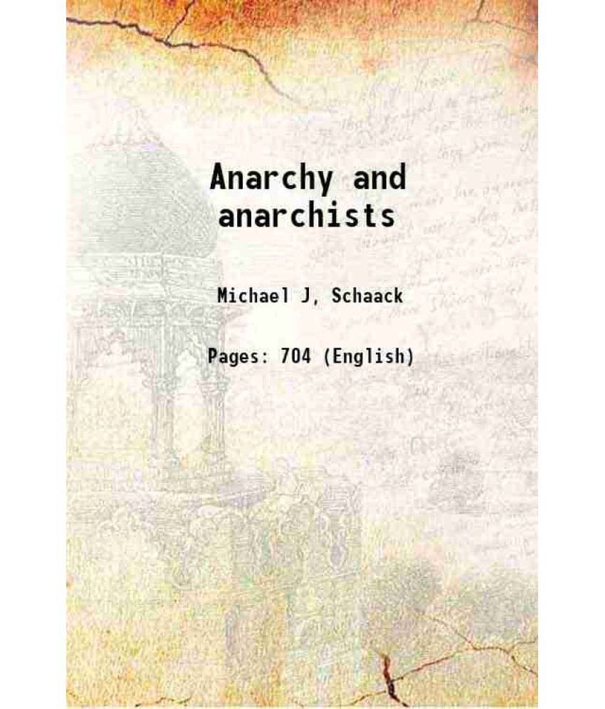 Anarchy And Anarchists 1889 Anarchy And Anarchists 1889