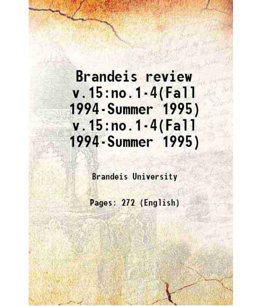 Brandeis Review Volume V.15:No.1-4(Fall 1994-Summer 1995) Brandeis Review Volume V.15:No.1-4(Fall 1994-Summer 1995)