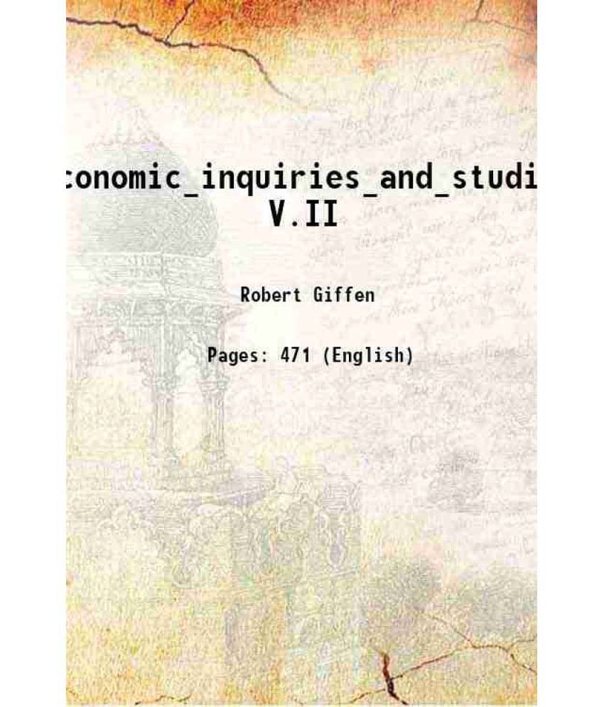Economic_Inquiries_And_Studies. V.Ii 1904 Economic_Inquiries_And_Studies. V.Ii 1904