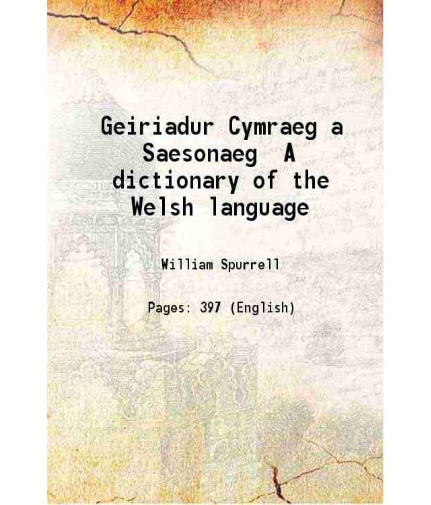 Geiriadur Cymraeg A Saesonaeg A Dictionary Of The Welsh Language 1848 Geiriadur Cymraeg A Saesonaeg A Dictionary Of The Welsh Language 1848