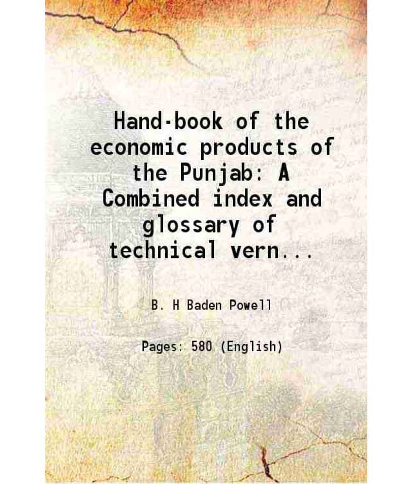 Hand-Book Of The Economic Products Of The Punjab A Combined Index And Glossary Of Technical Vernacular Words Volume Ii 1872 Hand-Book Of The Economic Products Of The Punjab A Combined Index And Glossary Of Technical Vernacular Words Volume Ii 1872