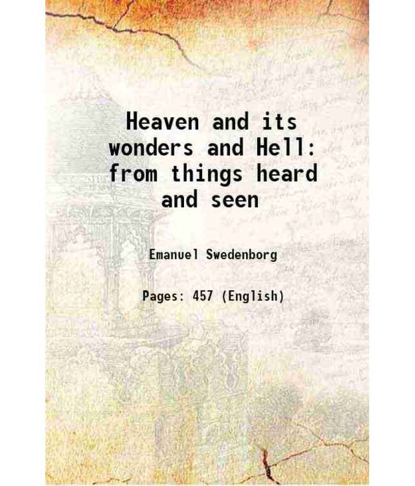 Heaven And Its Wonders And Hell From Things Heard And Seen 1883 Heaven And Its Wonders And Hell From Things Heard And Seen 1883