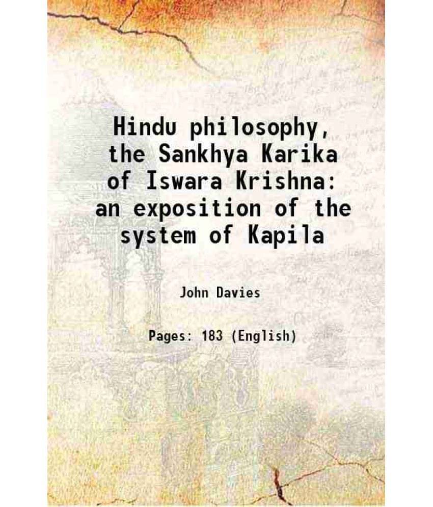 Hindu Philosophy, The Sankhya Karika Of Iswara Krishna An Exposition Of The System Of Kapila 1881 Hindu Philosophy, The Sankhya Karika Of Iswara Krishna An Exposition Of The System Of Kapila 1881