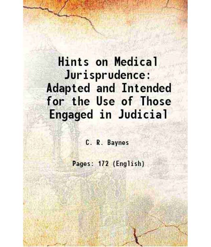 Hints On Medical Jurisprudence Adapted And Intended For The Use Of Those Engaged In Judicial 1854 Hints On Medical Jurisprudence Adapted And Intended For The Use Of Those Engaged In Judicial 1854