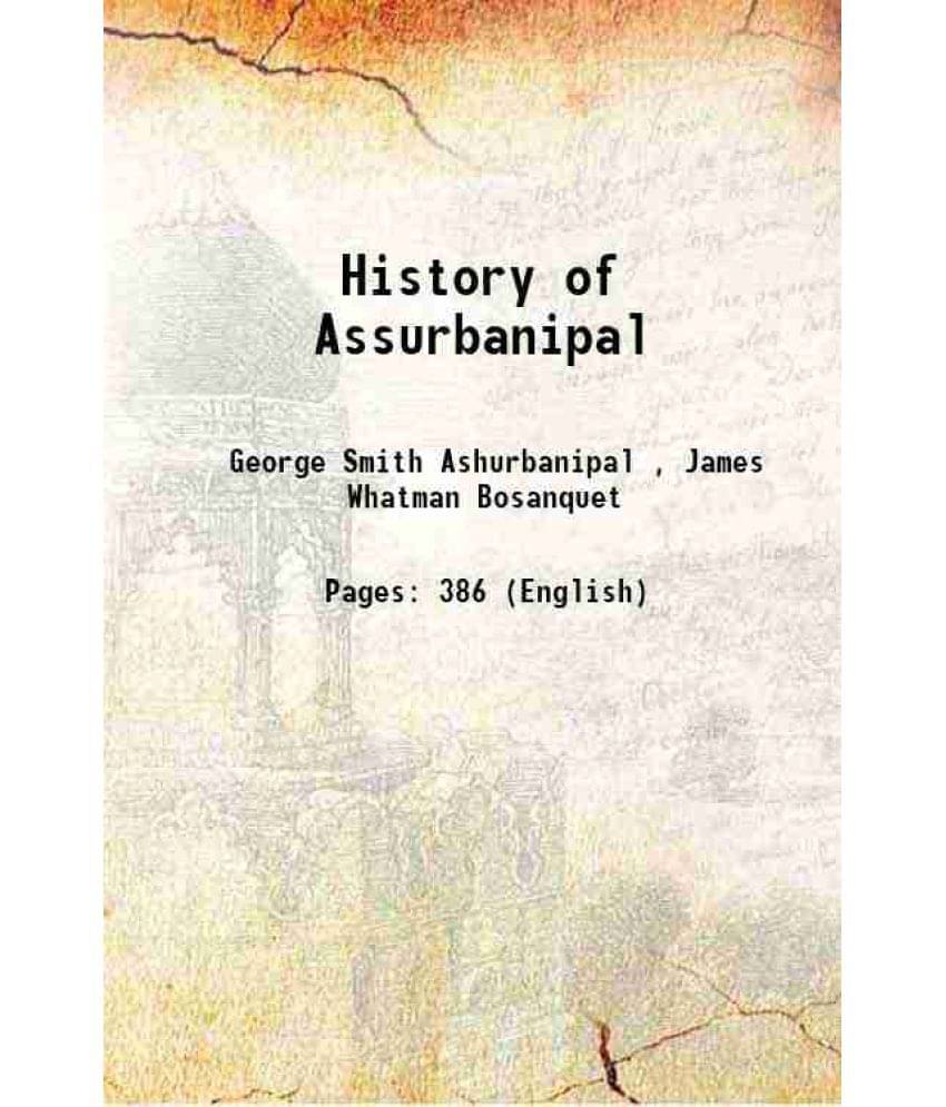 History Of Assurbanipal 1871 History Of Assurbanipal 1871