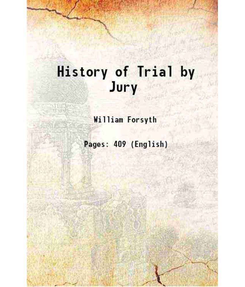 History Of Trial By Jury 1875 History Of Trial By Jury 1875