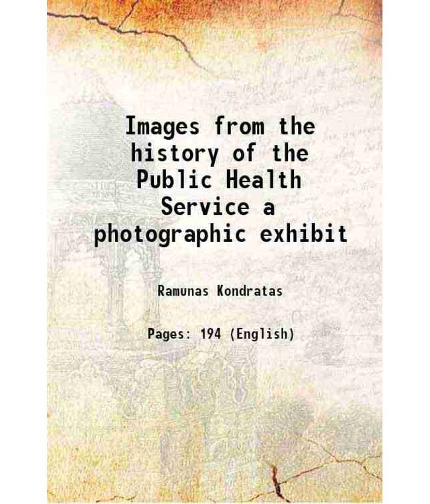Images From The History Of The Public Health Service A Photographic Exhibit Images From The History Of The Public Health Service A Photographic Exhibit
