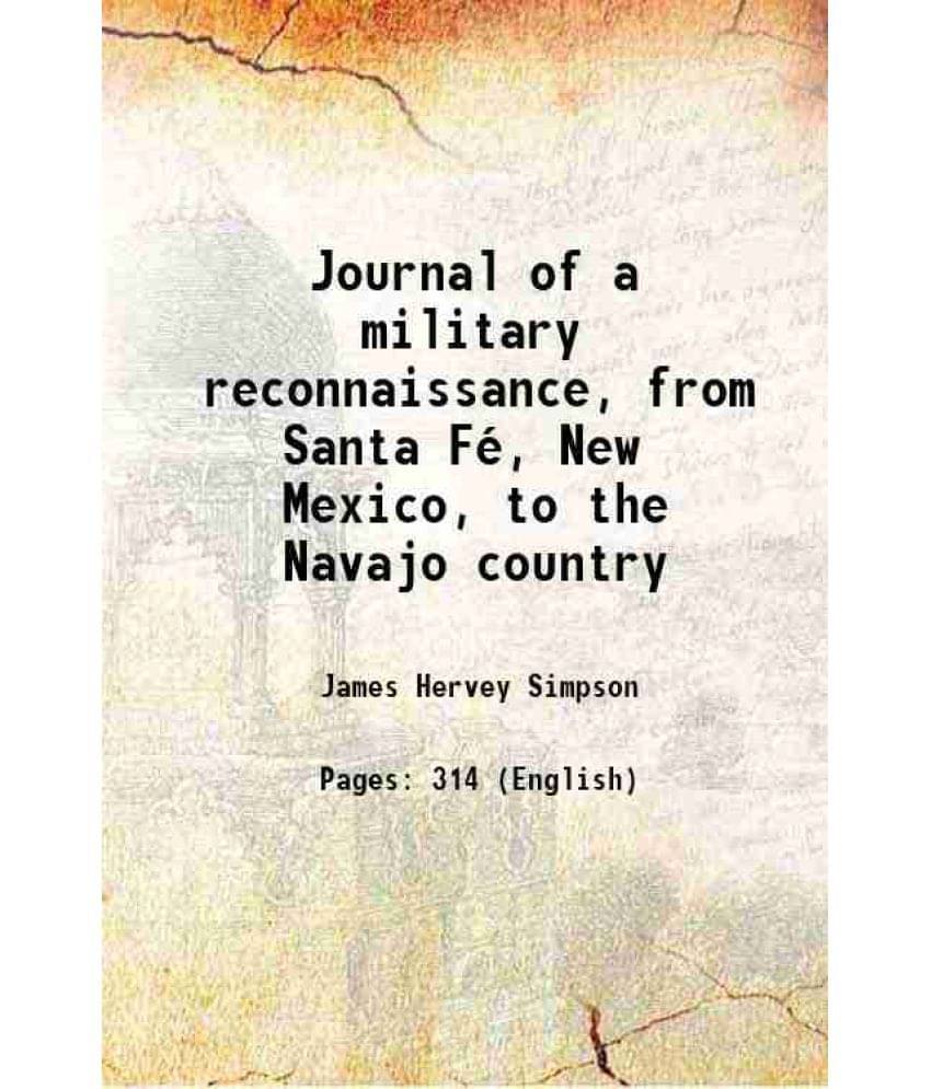 Journal Of A Military Reconnaissance, From Santa Fe, New Mexico, To The Navajo Country 1852 Journal Of A Military Reconnaissance, From Santa Fe, New Mexico, To The Navajo Country 1852