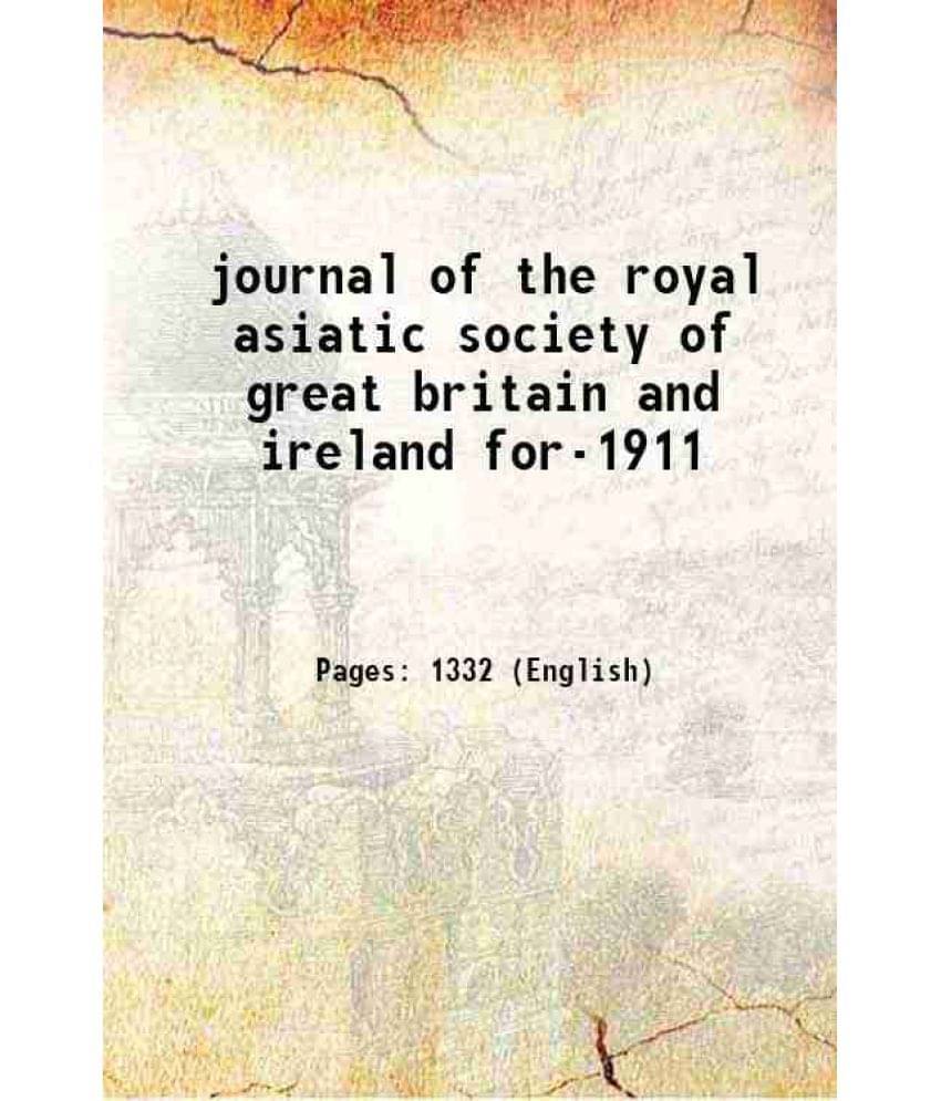 Journal Of The Royal Asiatic Society Of Great Britain And Ireland For-1911 1911 Journal Of The Royal Asiatic Society Of Great Britain And Ireland For-1911 1911