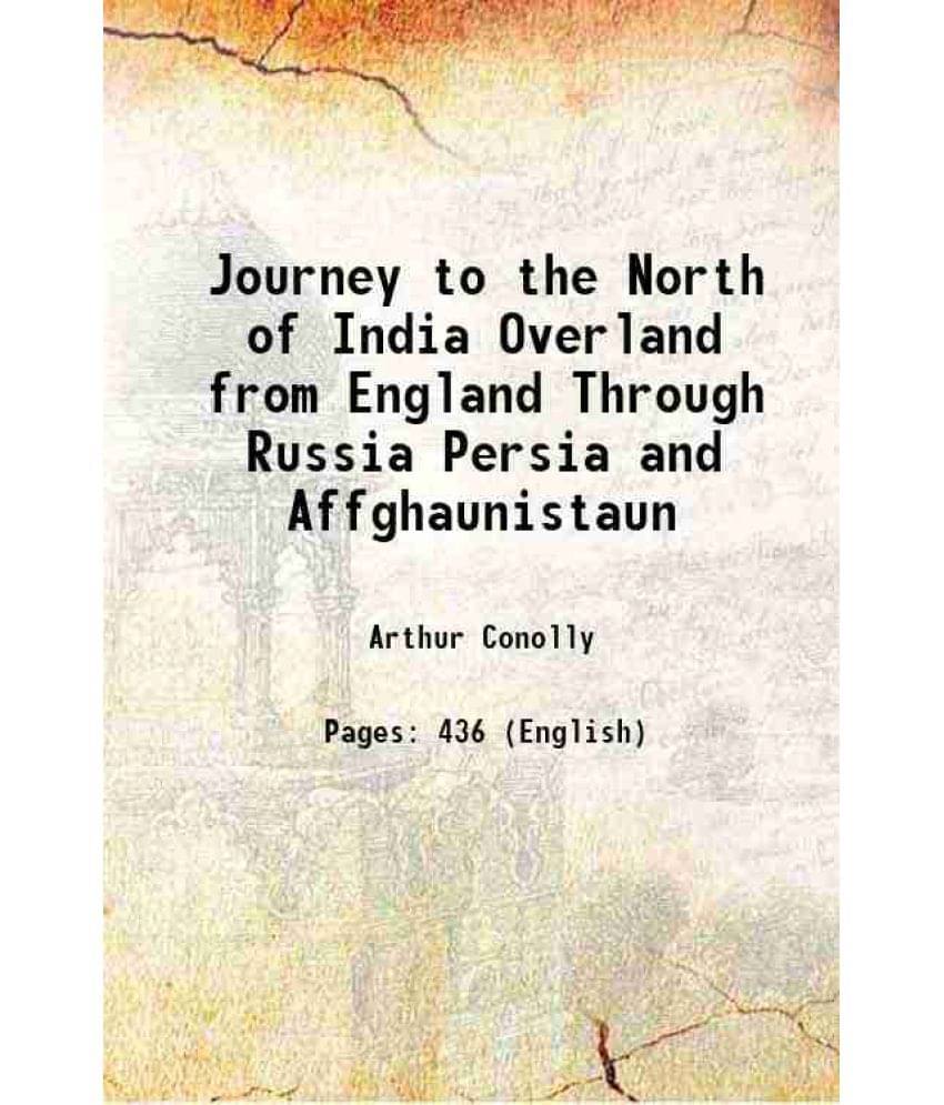 Journey To The North Of India Overland From England Through Russia Persia And Affghaunistaun 1834 Journey To The North Of India Overland From England Through Russia Persia And Affghaunistaun 1834