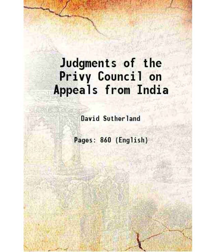 Judgments Of The Privy Council On Appeals From India 1878 Judgments Of The Privy Council On Appeals From India 1878