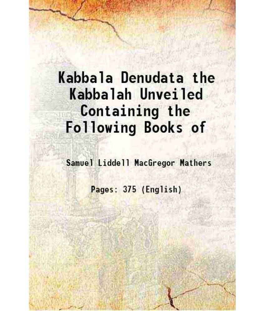Kabbala Denudata The Kabbalah Unveiled Containing The Following Books Of 1912 Kabbala Denudata The Kabbalah Unveiled Containing The Following Books Of 1912