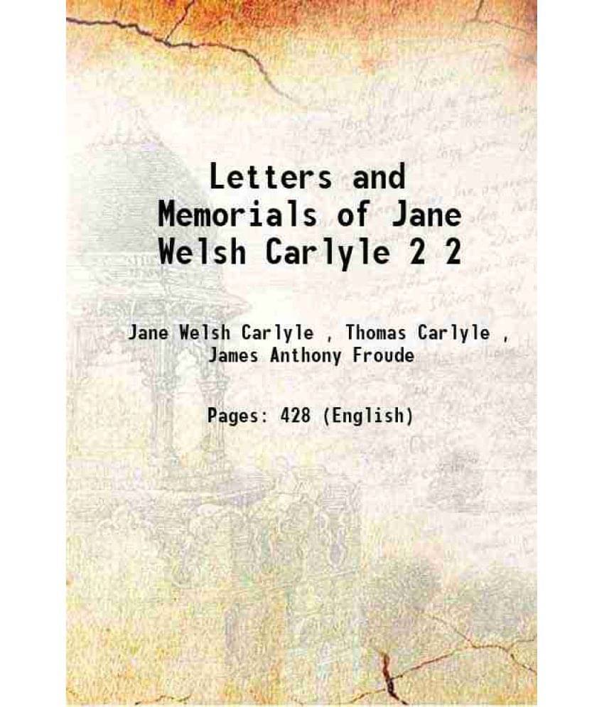Letters And Memorials Of Jane Welsh Carlyle Volume 2 1883 Letters And Memorials Of Jane Welsh Carlyle Volume 2 1883