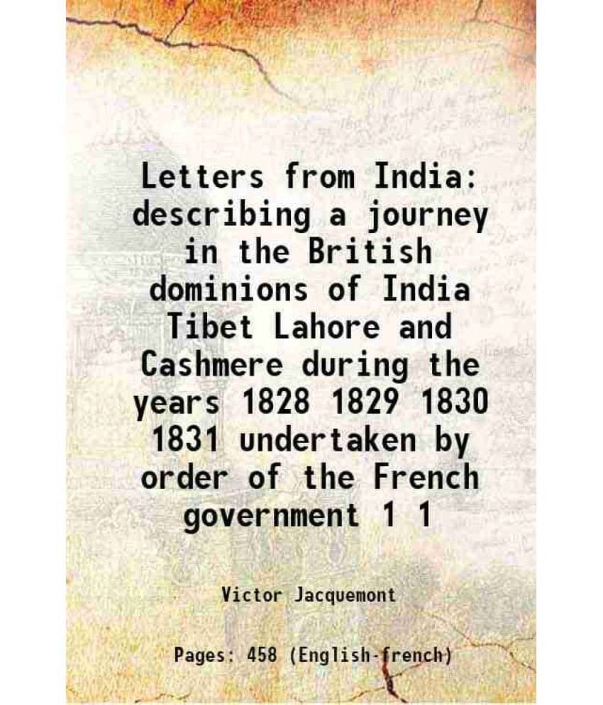 Letters From India Describing A Journey In The British Dominions Of India Tibet Lahore And Cashmere During The Years 182 Vol. 1.. Letters From India Describing A Journey In The British Dominions Of India Tibet Lahore And Cashmere During The Years 182 Vol. 1..