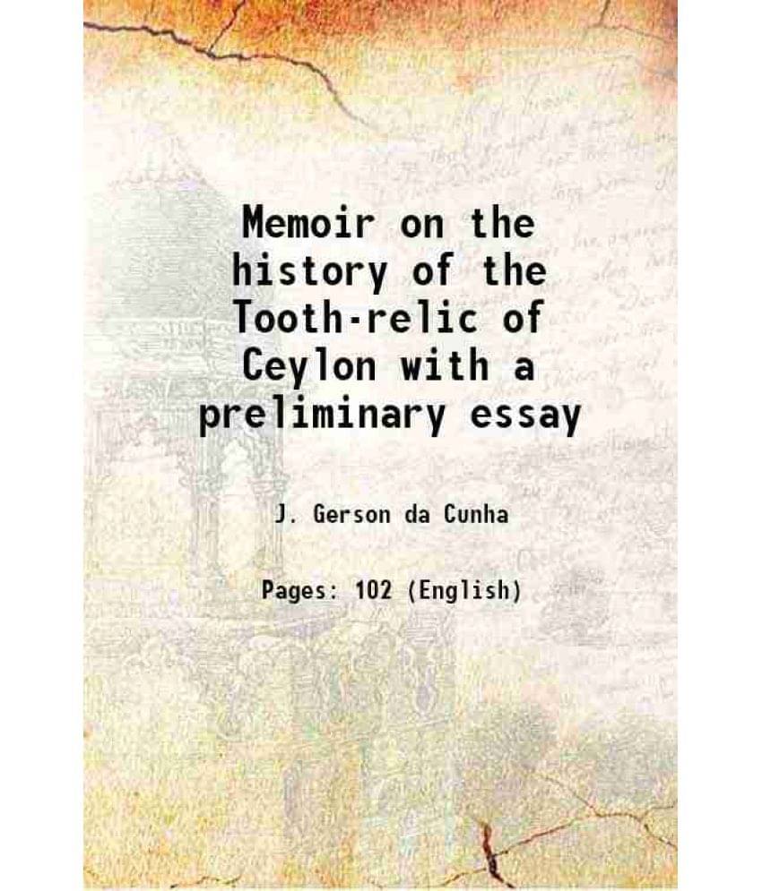 Memoir On The History Of The Tooth-Relic Of Ceylon With A Preliminary Essay 1875 Memoir On The History Of The Tooth-Relic Of Ceylon With A Preliminary Essay 1875