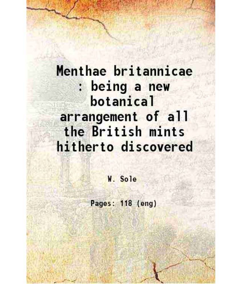 Menthae Britannicae : Being A New Botanical Arrangement Of All The British Mints Hitherto Discovered 1798 Menthae Britannicae : Being A New Botanical Arrangement Of All The British Mints Hitherto Discovered 1798