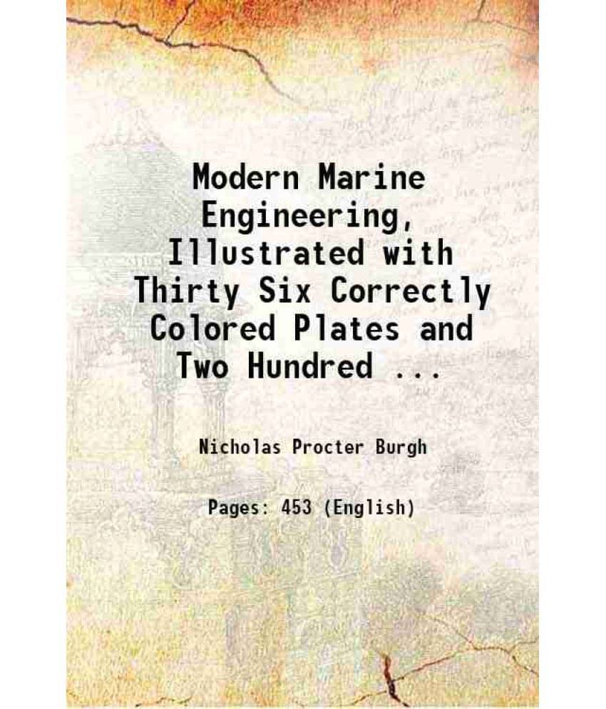 Modern Marine Engineering, Illustrated With Thirty Six Correctly Colored Plates And Two Hundred ... 1867 Modern Marine Engineering, Illustrated With Thirty Six Correctly Colored Plates And Two Hundred ... 1867