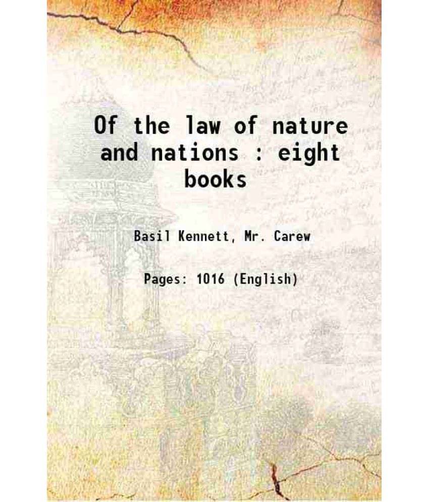     			Of The Law Of Nature And Nations : Eight Books 1729