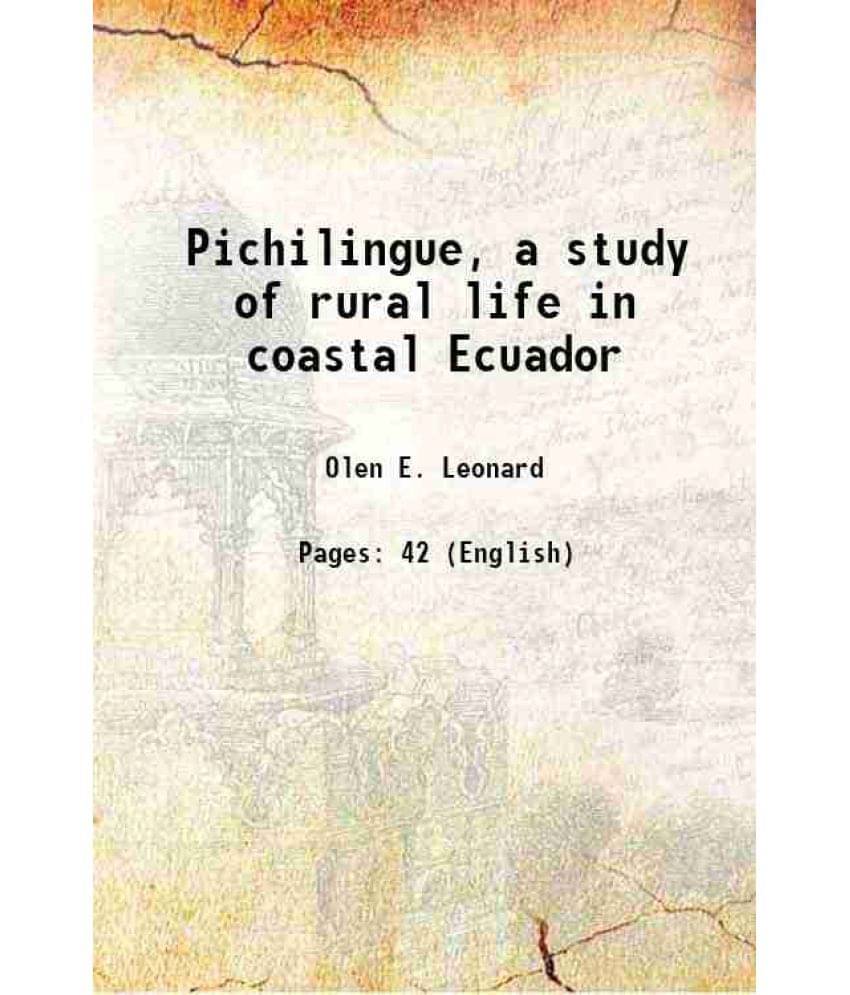 Pichilingue, A Study Of Rural Life In Coastal Ecuador 1947 Pichilingue, A Study Of Rural Life In Coastal Ecuador 1947