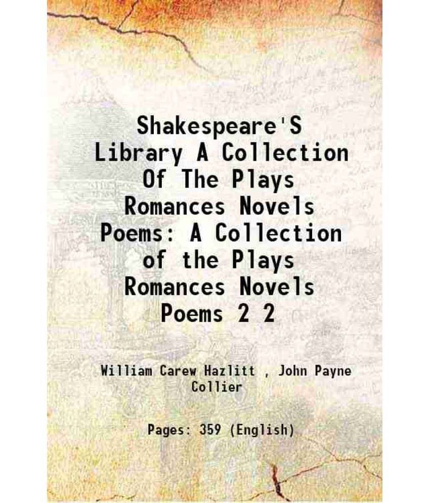 Shakespeare'S Library A Collection Of The Plays Romances Novels Poems A Collection Of The Plays Romances Novels Poems Volume -.. Shakespeare'S Library A Collection Of The Plays Romances Novels Poems A Collection Of The Plays Romances Novels Poems Volume -..