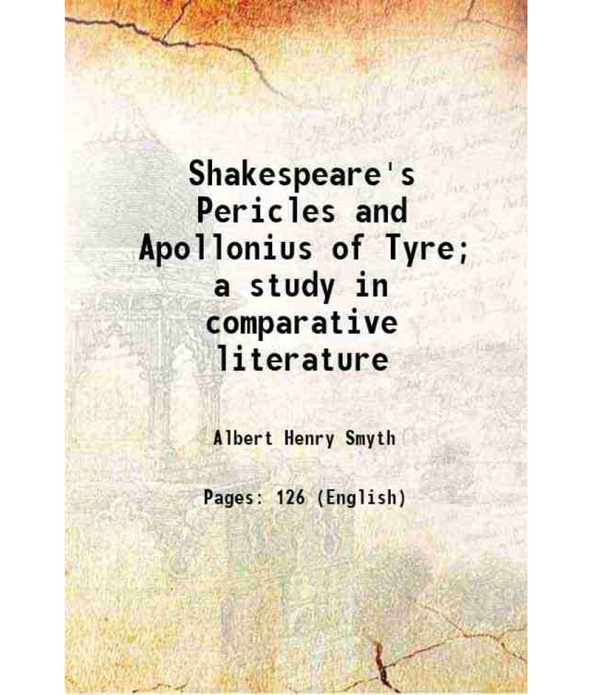 Shakespeare'S Pericles And Apollonius Of Tyre A Study In Comparative Literature 1898 Shakespeare'S Pericles And Apollonius Of Tyre A Study In Comparative Literature 1898