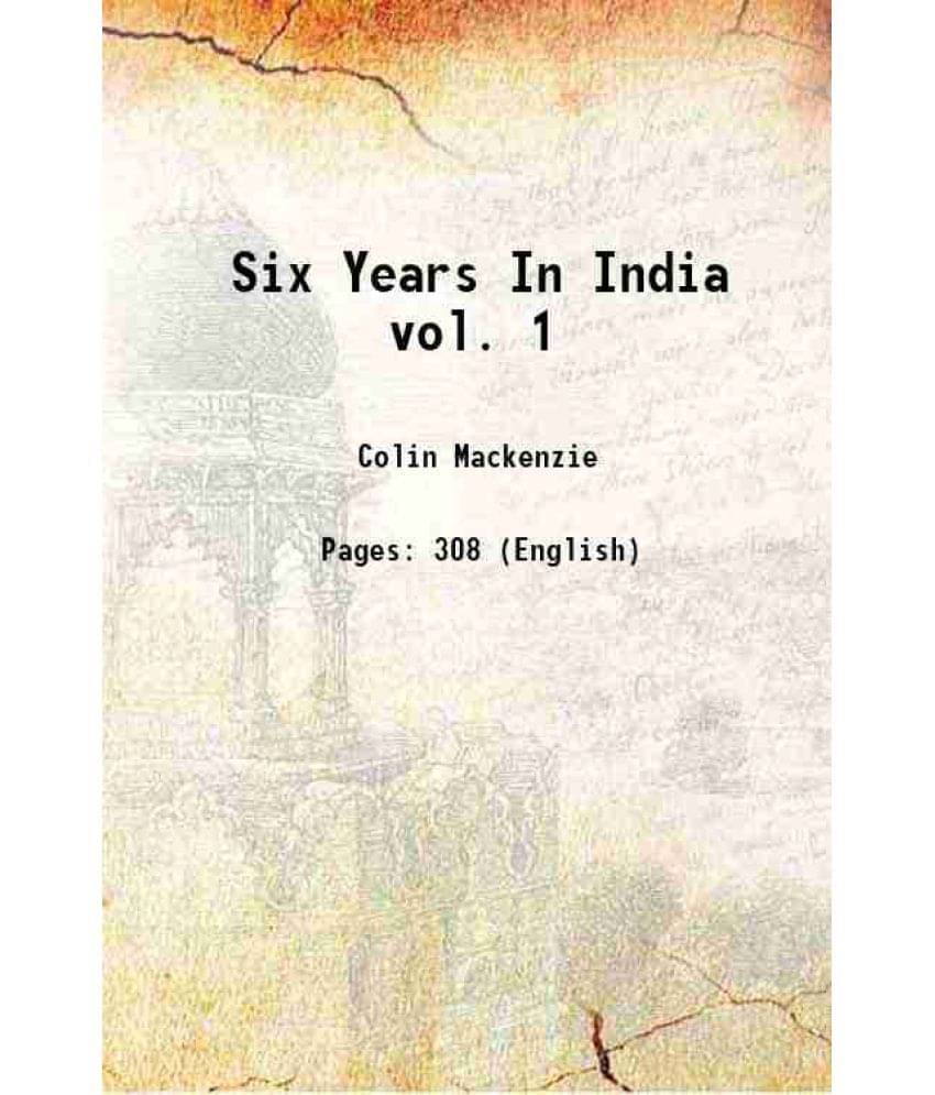 Six Years In India Vol. 1 1853 Six Years In India Vol. 1 1853