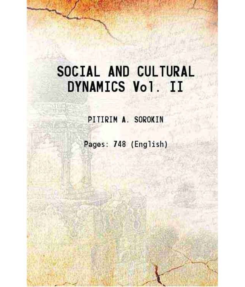 Social And Cultural Dynamics Vol. Ii 1937 Social And Cultural Dynamics Vol. Ii 1937