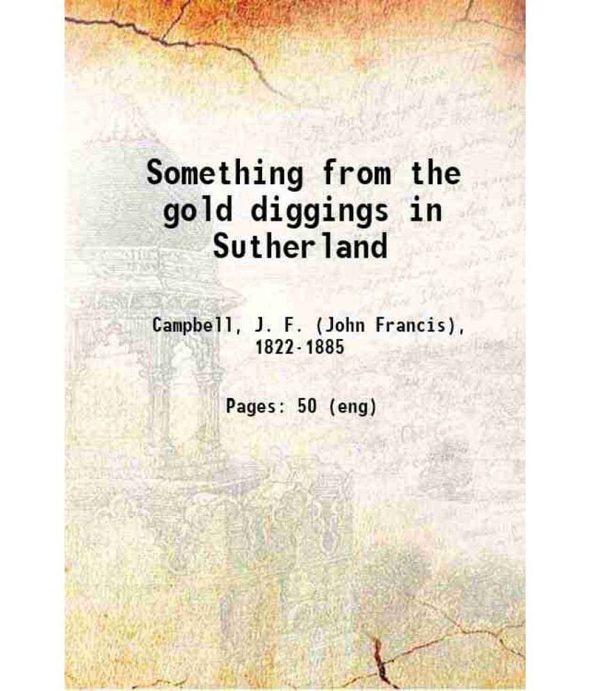 Something From The Gold Diggings In Sutherland 1869 Something From The Gold Diggings In Sutherland 1869