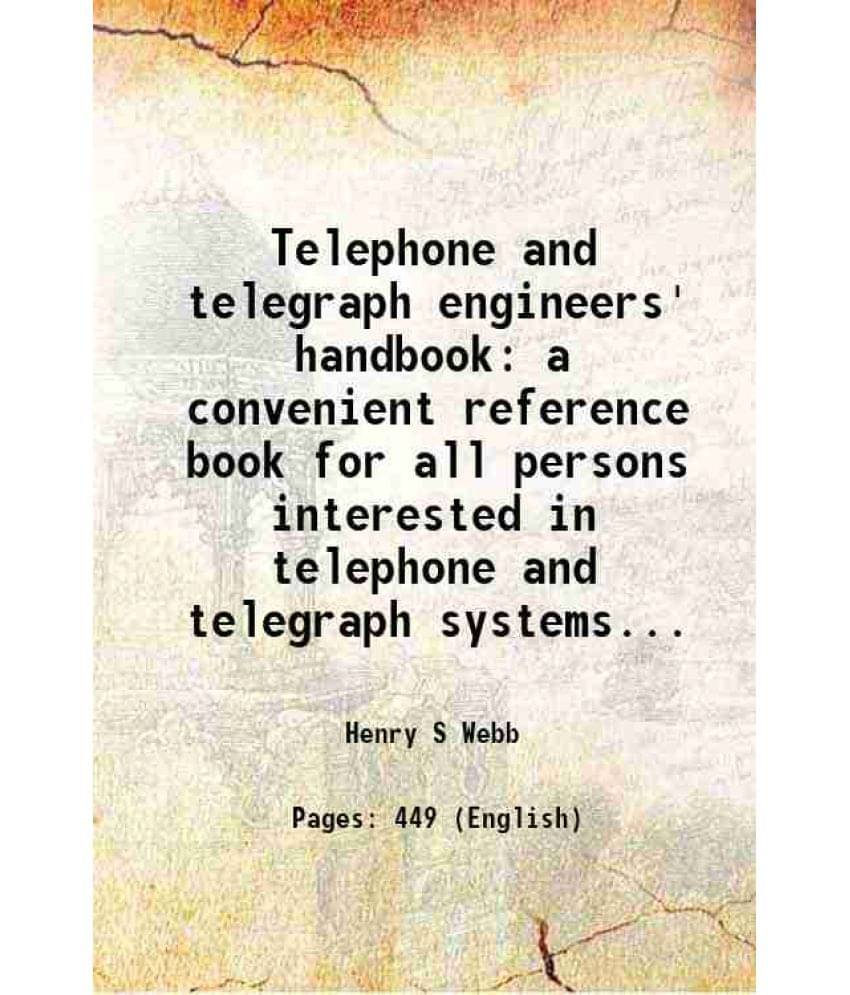 Telephone And Telegraph Engineers' Handbook A Convenient Reference Book For All Persons Interested In Telephone And Telegraph-.. Telephone And Telegraph Engineers' Handbook A Convenient Reference Book For All Persons Interested In Telephone And Telegraph-..