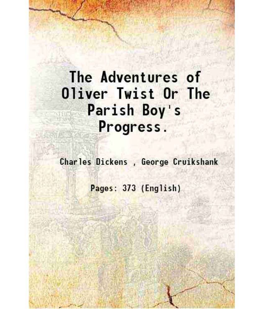 The Adventures Of Oliver Twist Or The Parish Boy'S Progress. 1846 The Adventures Of Oliver Twist Or The Parish Boy'S Progress. 1846