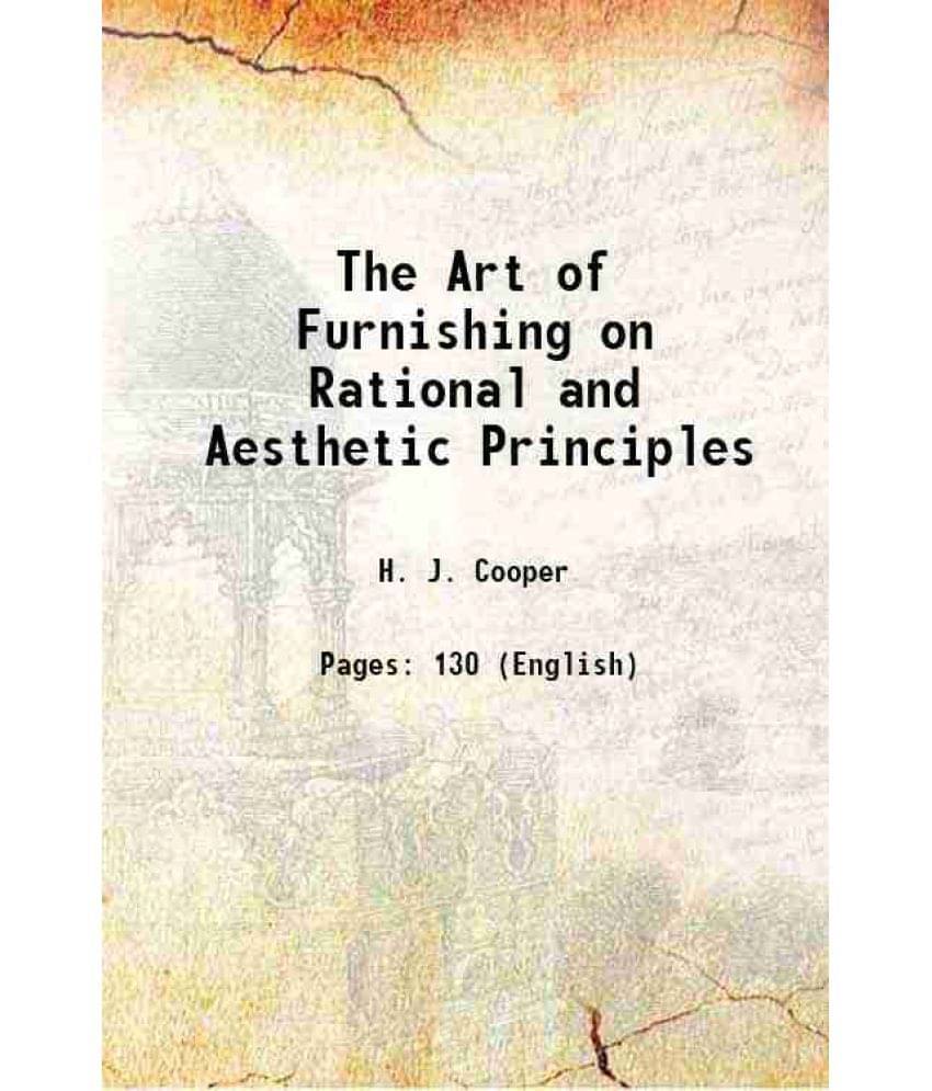 The Art Of Furnishing On Rational And Aesthetic Principles 1881 The Art Of Furnishing On Rational And Aesthetic Principles 1881