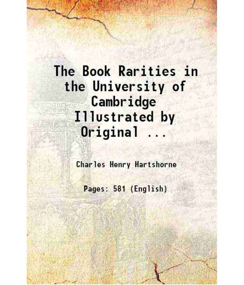 The Book Rarities In The University Of Cambridge Illustrated By Original ... 1829 The Book Rarities In The University Of Cambridge Illustrated By Original ... 1829