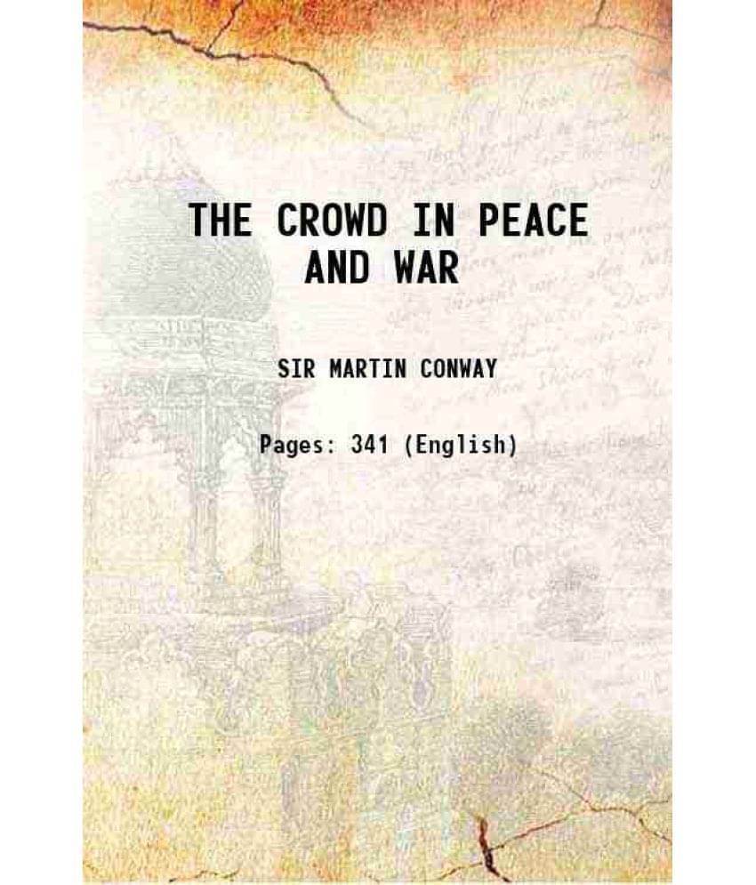 The Crowd In Peace And War 1915 The Crowd In Peace And War 1915