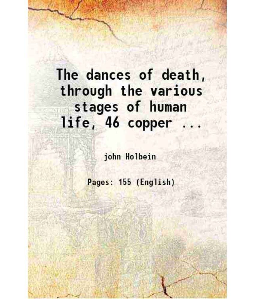 The Dances Of Death, Through The Various Stages Of Human Life, 46 Copper ... 1789 The Dances Of Death, Through The Various Stages Of Human Life, 46 Copper ... 1789