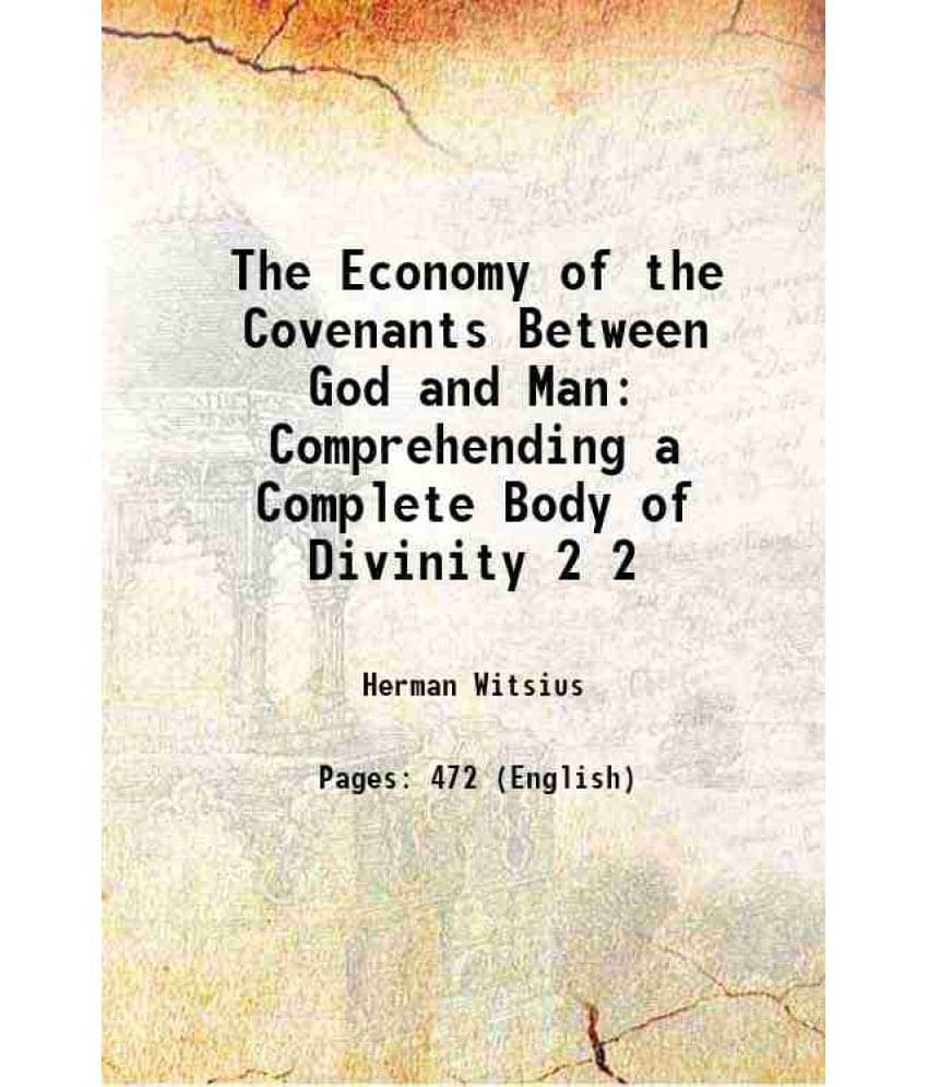 The Economy Of The Covenants Between God And Man Comprehending A Complete Body Of Divinity Volume 2 1803 The Economy Of The Covenants Between God And Man Comprehending A Complete Body Of Divinity Volume 2 1803