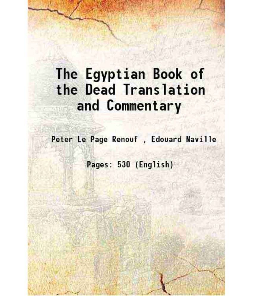 The Egyptian Book Of The Dead Translation And Commentary 1904 The Egyptian Book Of The Dead Translation And Commentary 1904