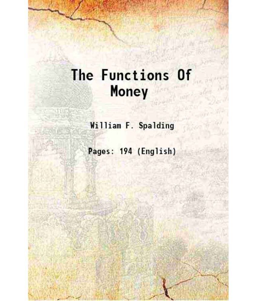 The Functions Of Money 1921 The Functions Of Money 1921