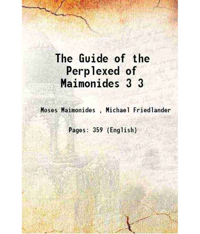 The Guide Of The Perplexed Of Maimonides Volume 3 1885 The Guide Of The Perplexed Of Maimonides Volume 3 1885