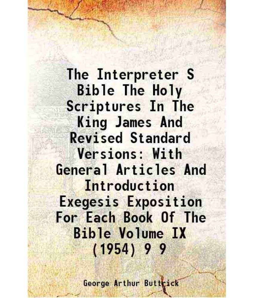 The Interpreter S Bible The Holy Scriptures In The King James And Revised Standard Versions With General Articles And In Vol. 9.. The Interpreter S Bible The Holy Scriptures In The King James And Revised Standard Versions With General Articles And In Vol. 9..