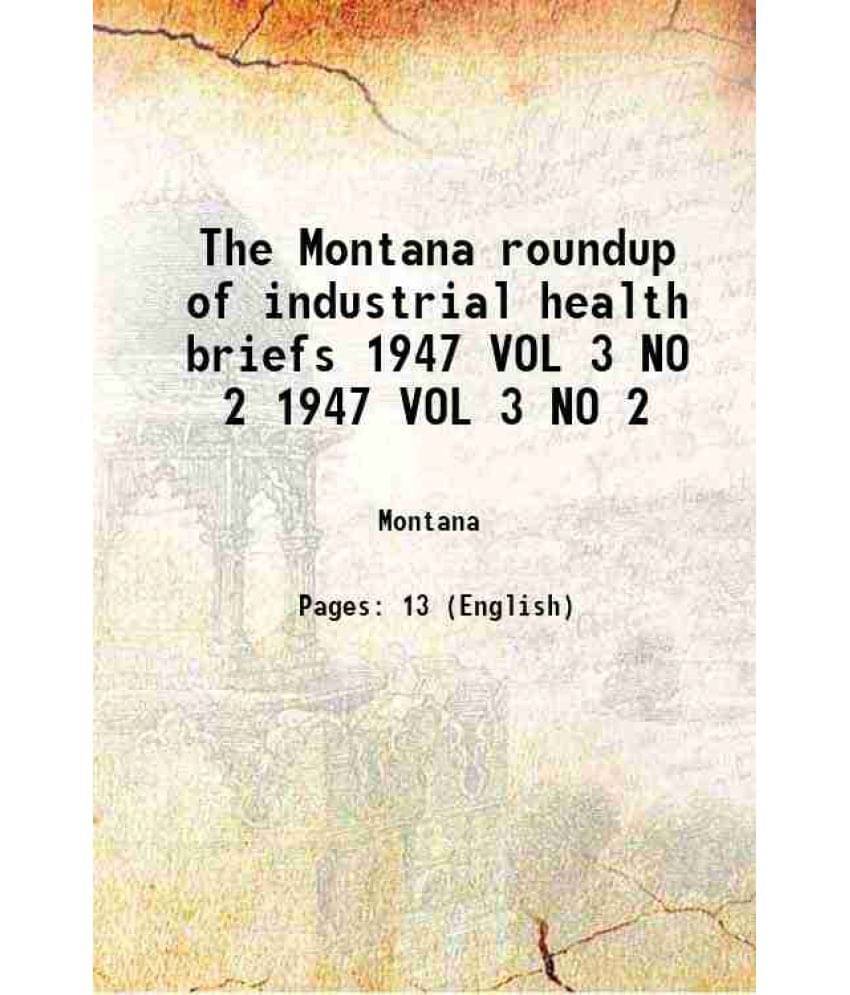     			The Montana Roundup Of Industrial Health Briefs Volume 1947 Vol 3 No 2 1945