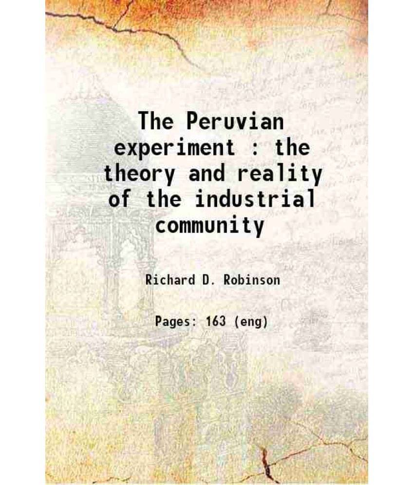 The Peruvian Experiment : The Theory And Reality Of The Industrial Community 1976 The Peruvian Experiment : The Theory And Reality Of The Industrial Community 1976