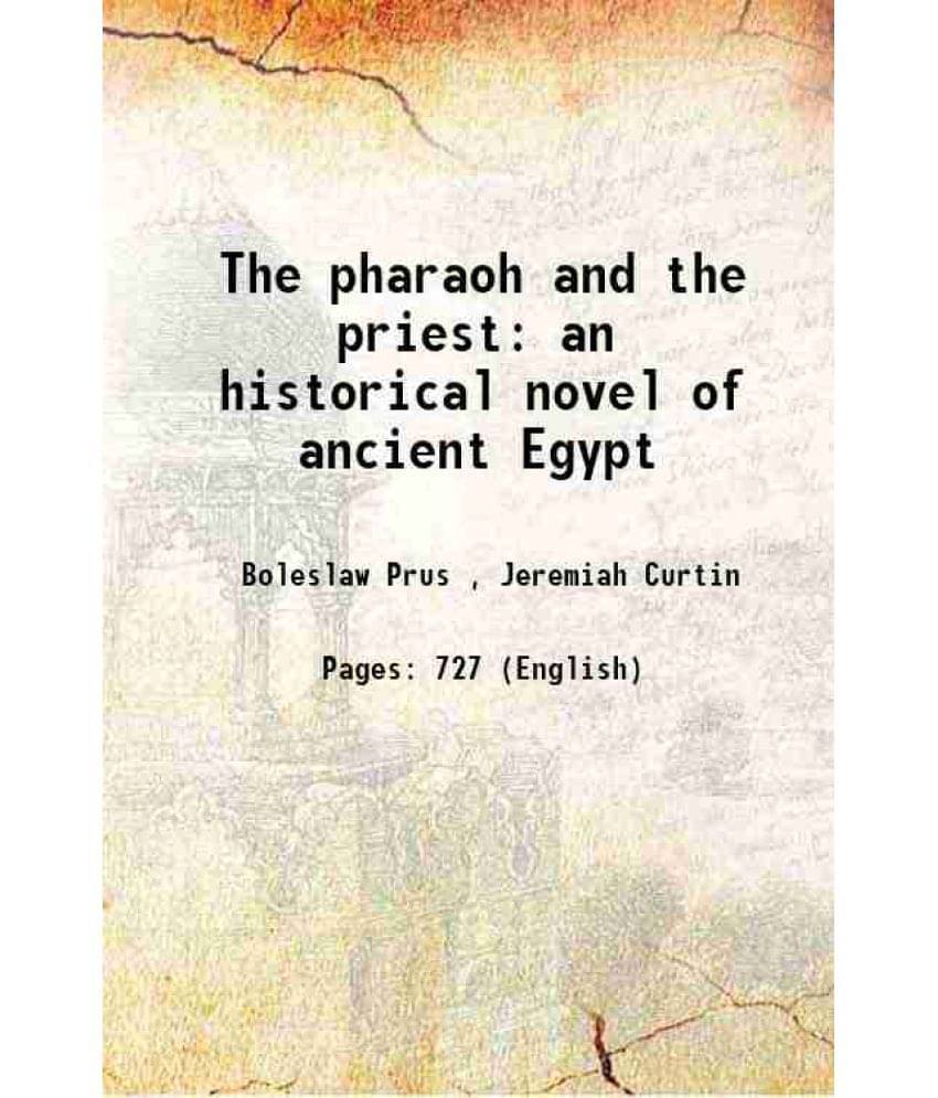     			The Pharaoh And The Priest An Historical Novel Of Ancient Egypt 1902