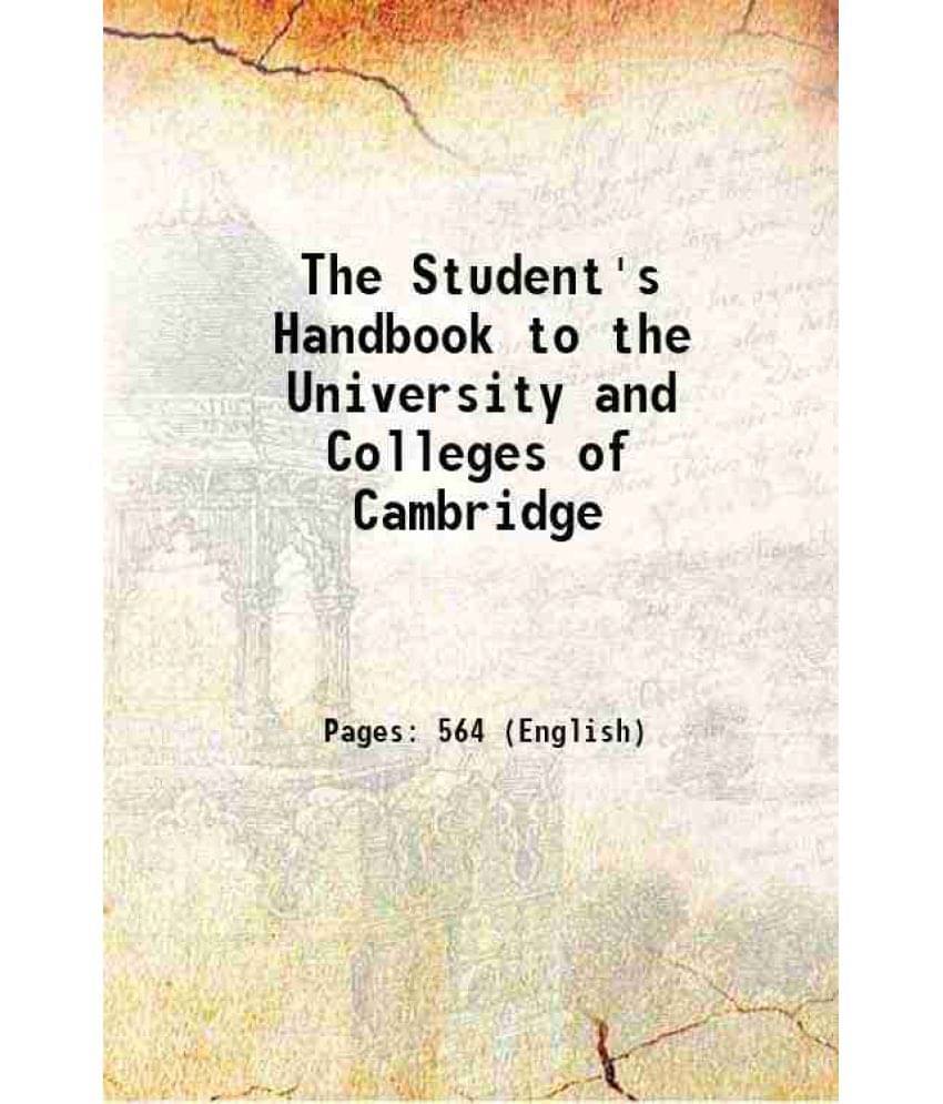 The Student'S Handbook To The University And Colleges Of Cambridge 1907 The Student'S Handbook To The University And Colleges Of Cambridge 1907