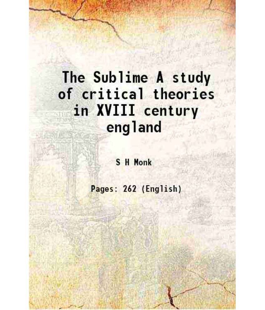 The Sublime A Study Of Critical Theories In Xviii Century England 1935 The Sublime A Study Of Critical Theories In Xviii Century England 1935