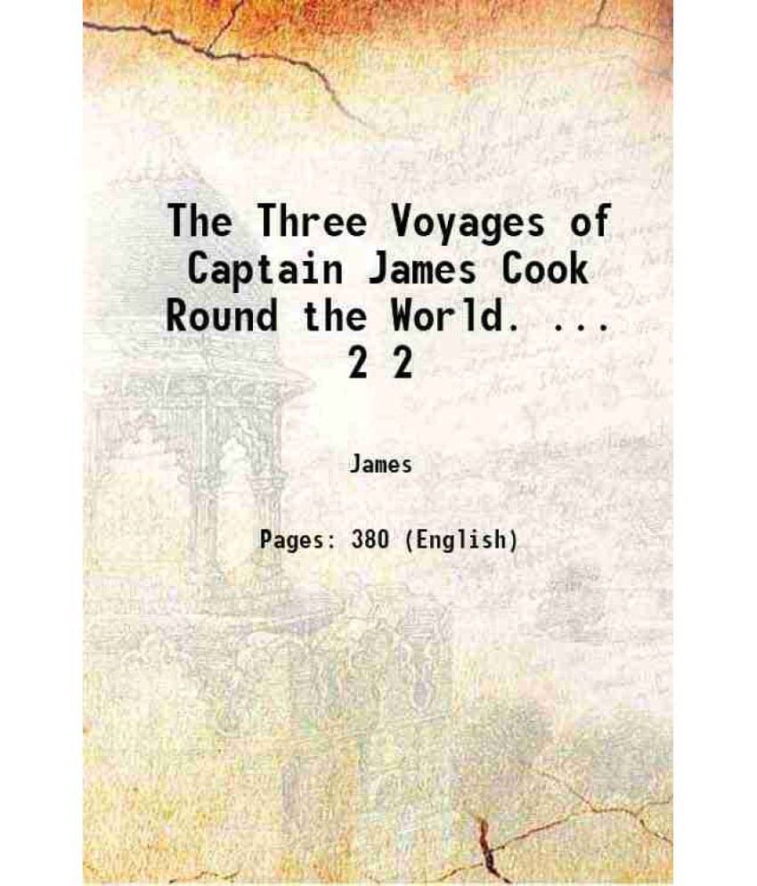 The Three Voyages Of Captain James Cook Round The World. ... Volume 2 1821 The Three Voyages Of Captain James Cook Round The World. ... Volume 2 1821