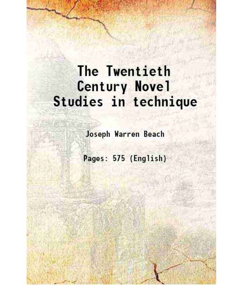 The Twentieth Century Novel Studies In Technique 1932 The Twentieth Century Novel Studies In Technique 1932