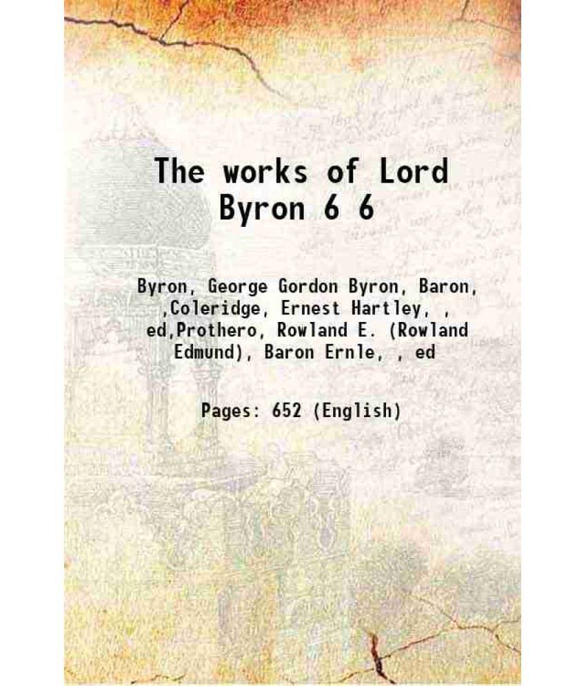 The Works Of Lord Byron Volume 6 1898 The Works Of Lord Byron Volume 6 1898