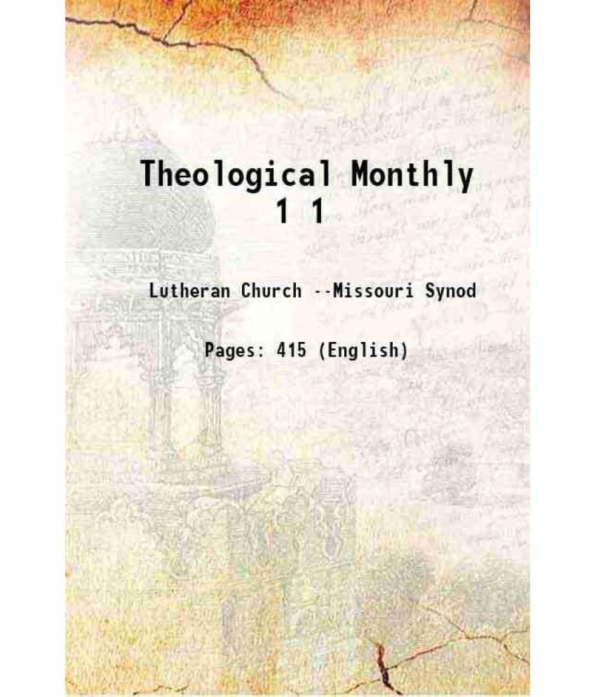 Theological Monthly Volume 1 1921 Theological Monthly Volume 1 1921
